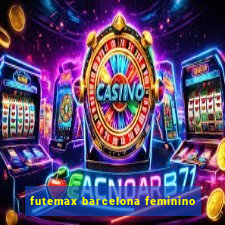 futemax barcelona feminino